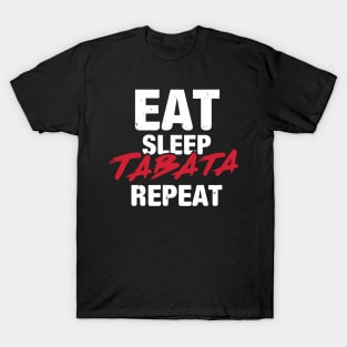 Eat Sleep Tabata Repeat l Hiit Fitness Workout Gym design T-Shirt